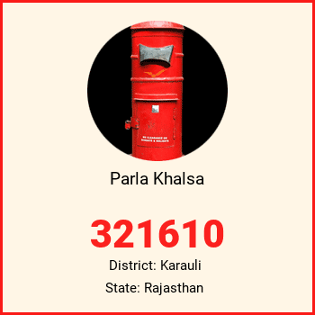 Parla Khalsa pin code, district Karauli in Rajasthan