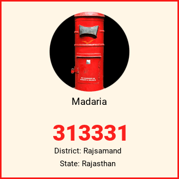 Madaria pin code, district Rajsamand in Rajasthan