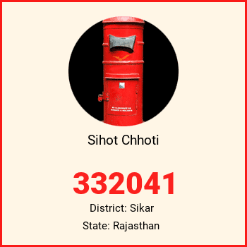 Sihot Chhoti pin code, district Sikar in Rajasthan
