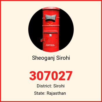 Sheoganj Sirohi pin code, district Sirohi in Rajasthan
