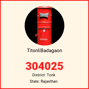 TitonliBadagaon pin code, district Tonk in Rajasthan