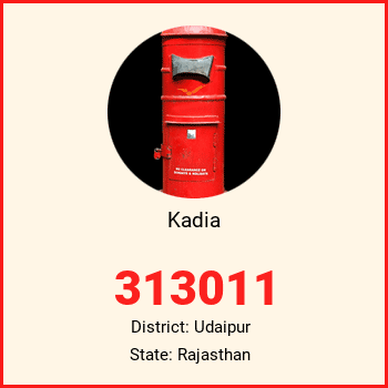Kadia pin code, district Udaipur in Rajasthan