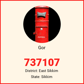Gor pin code, district East Sikkim in Sikkim
