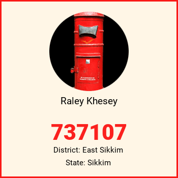 Raley Khesey pin code, district East Sikkim in Sikkim