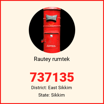Rautey rumtek pin code, district East Sikkim in Sikkim