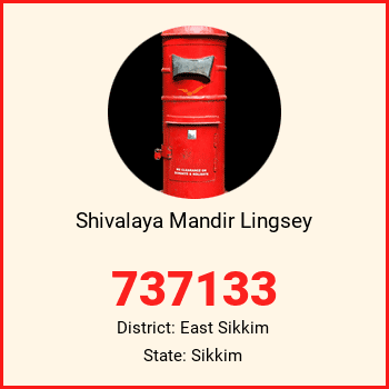 Shivalaya Mandir Lingsey pin code, district East Sikkim in Sikkim