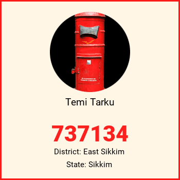 Temi Tarku pin code, district East Sikkim in Sikkim