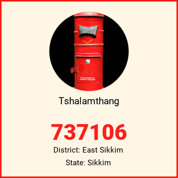 Tshalamthang pin code, district East Sikkim in Sikkim
