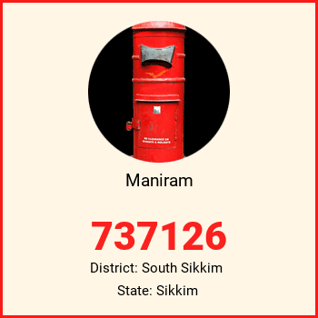 Maniram pin code, district South Sikkim in Sikkim