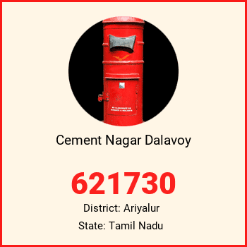 Cement Nagar Dalavoy pin code, district Ariyalur in Tamil Nadu