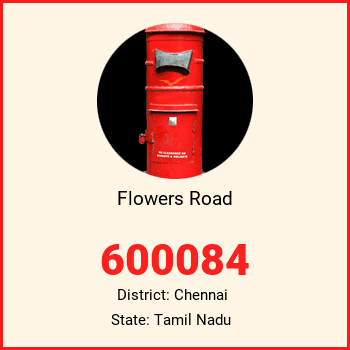 Flowers Road pin code, district Chennai in Tamil Nadu