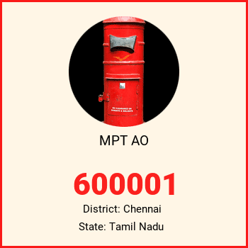MPT AO pin code, district Chennai in Tamil Nadu