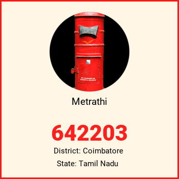 Metrathi pin code, district Coimbatore in Tamil Nadu