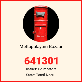 Mettupalayam Bazaar pin code, district Coimbatore in Tamil Nadu