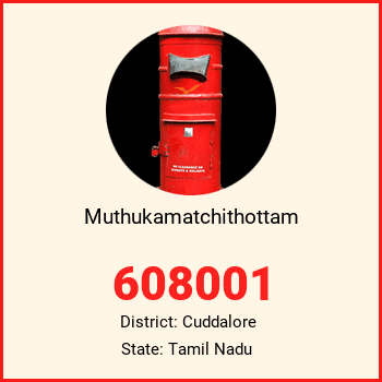 Muthukamatchithottam pin code, district Cuddalore in Tamil Nadu