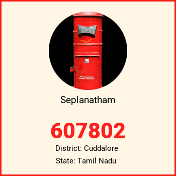 Seplanatham pin code, district Cuddalore in Tamil Nadu