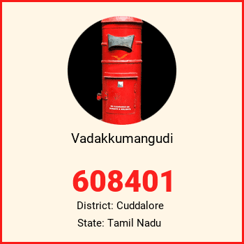 Vadakkumangudi pin code, district Cuddalore in Tamil Nadu