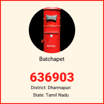 Batchapet pin code, district Dharmapuri in Tamil Nadu