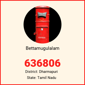 Bettamugulalam pin code, district Dharmapuri in Tamil Nadu