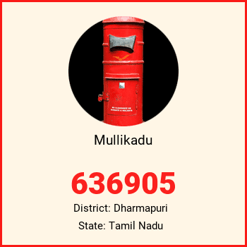 Mullikadu pin code, district Dharmapuri in Tamil Nadu