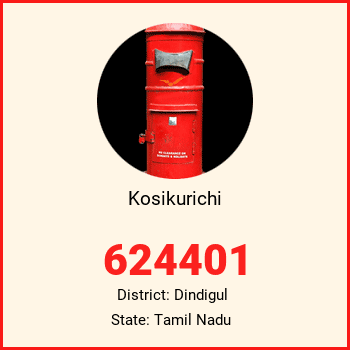 Kosikurichi pin code, district Dindigul in Tamil Nadu