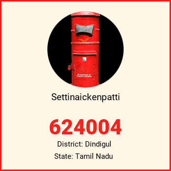 Settinaickenpatti pin code, district Dindigul in Tamil Nadu