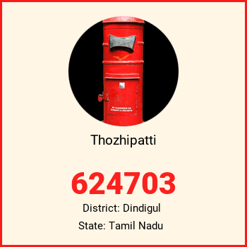 Thozhipatti pin code, district Dindigul in Tamil Nadu