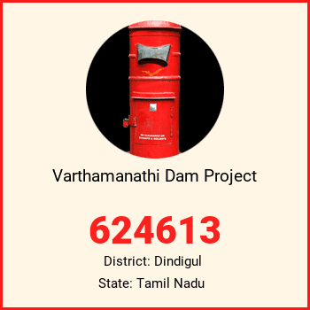 Varthamanathi Dam Project pin code, district Dindigul in Tamil Nadu