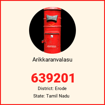 Arikkaranvalasu pin code, district Erode in Tamil Nadu