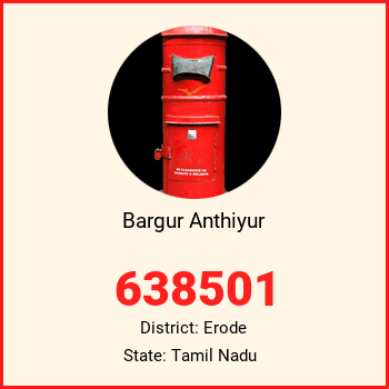 Bargur Anthiyur pin code, district Erode in Tamil Nadu