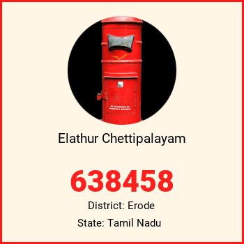 Elathur Chettipalayam pin code, district Erode in Tamil Nadu