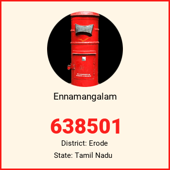 Ennamangalam pin code, district Erode in Tamil Nadu