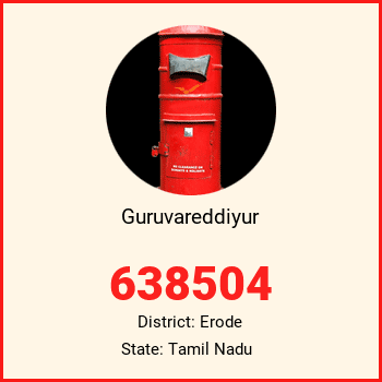 Guruvareddiyur pin code, district Erode in Tamil Nadu