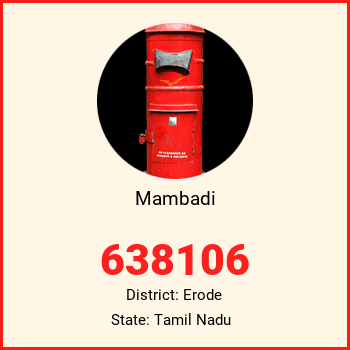 Mambadi pin code, district Erode in Tamil Nadu