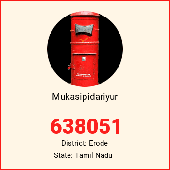 Mukasipidariyur pin code, district Erode in Tamil Nadu