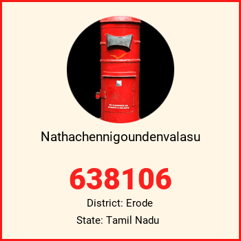 Nathachennigoundenvalasu pin code, district Erode in Tamil Nadu