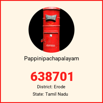 Pappinipachapalayam pin code, district Erode in Tamil Nadu