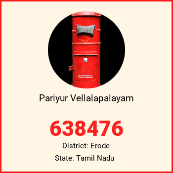 Pariyur Vellalapalayam pin code, district Erode in Tamil Nadu