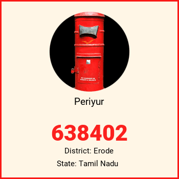 Periyur pin code, district Erode in Tamil Nadu