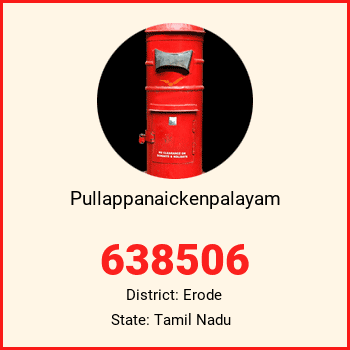 Pullappanaickenpalayam pin code, district Erode in Tamil Nadu
