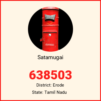 Satamugai pin code, district Erode in Tamil Nadu