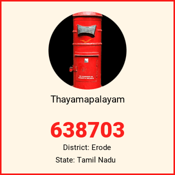 Thayamapalayam pin code, district Erode in Tamil Nadu