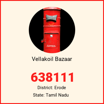 Vellakoil Bazaar pin code, district Erode in Tamil Nadu