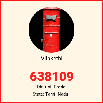 Vilakethi pin code, district Erode in Tamil Nadu