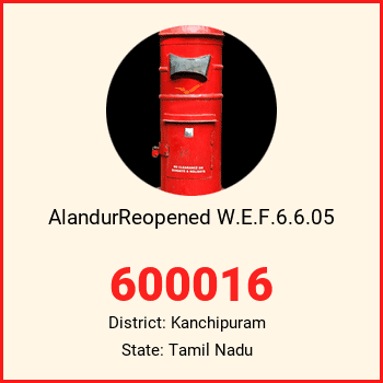 AlandurReopened W.E.F.6.6.05 pin code, district Kanchipuram in Tamil Nadu