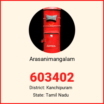 Arasanimangalam pin code, district Kanchipuram in Tamil Nadu
