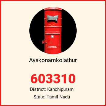Ayakonamkolathur pin code, district Kanchipuram in Tamil Nadu