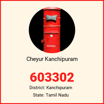 Cheyur Kanchipuram pin code, district Kanchipuram in Tamil Nadu