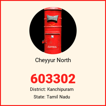 Cheyyur North pin code, district Kanchipuram in Tamil Nadu