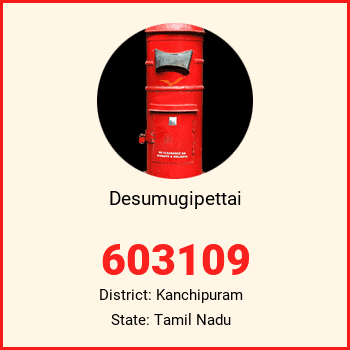 Desumugipettai pin code, district Kanchipuram in Tamil Nadu